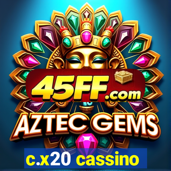 c.x20 cassino